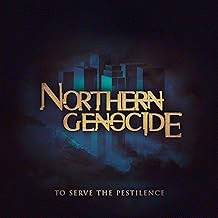 Northern Genocide : To Serve the Pestilence